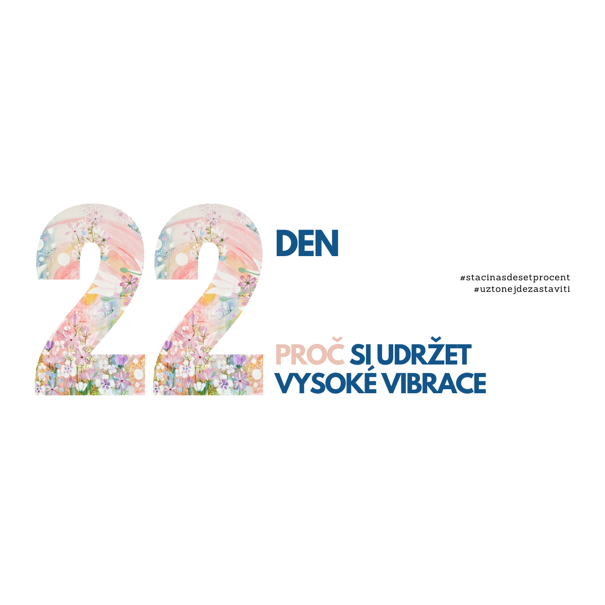 22. den: Proč si udržet vysoké vibrace