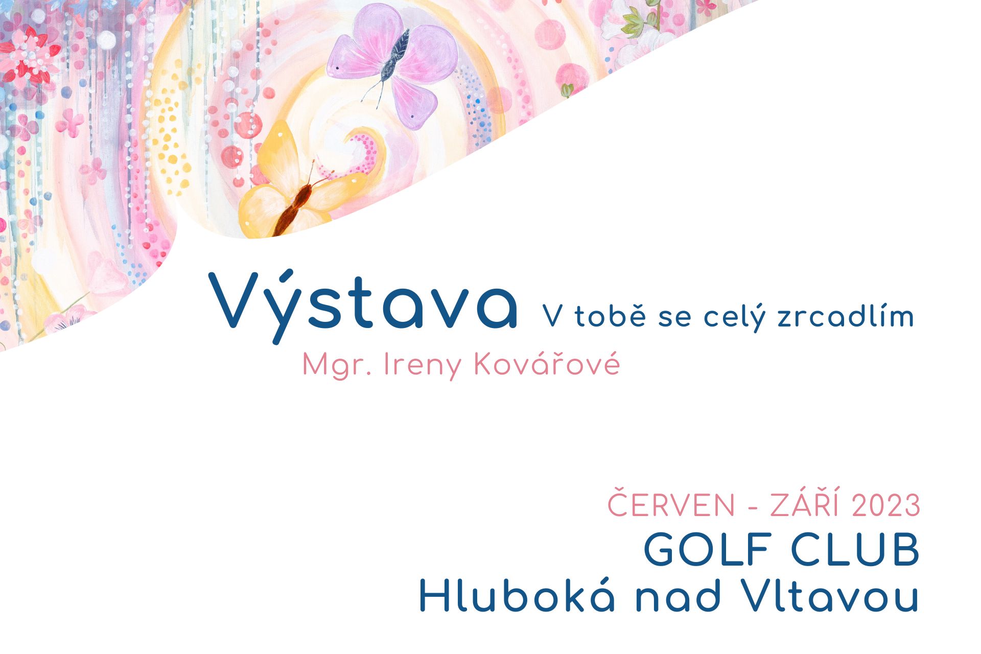Výstava obrazů V tobě se celý zrcadlím v Golf Clubu