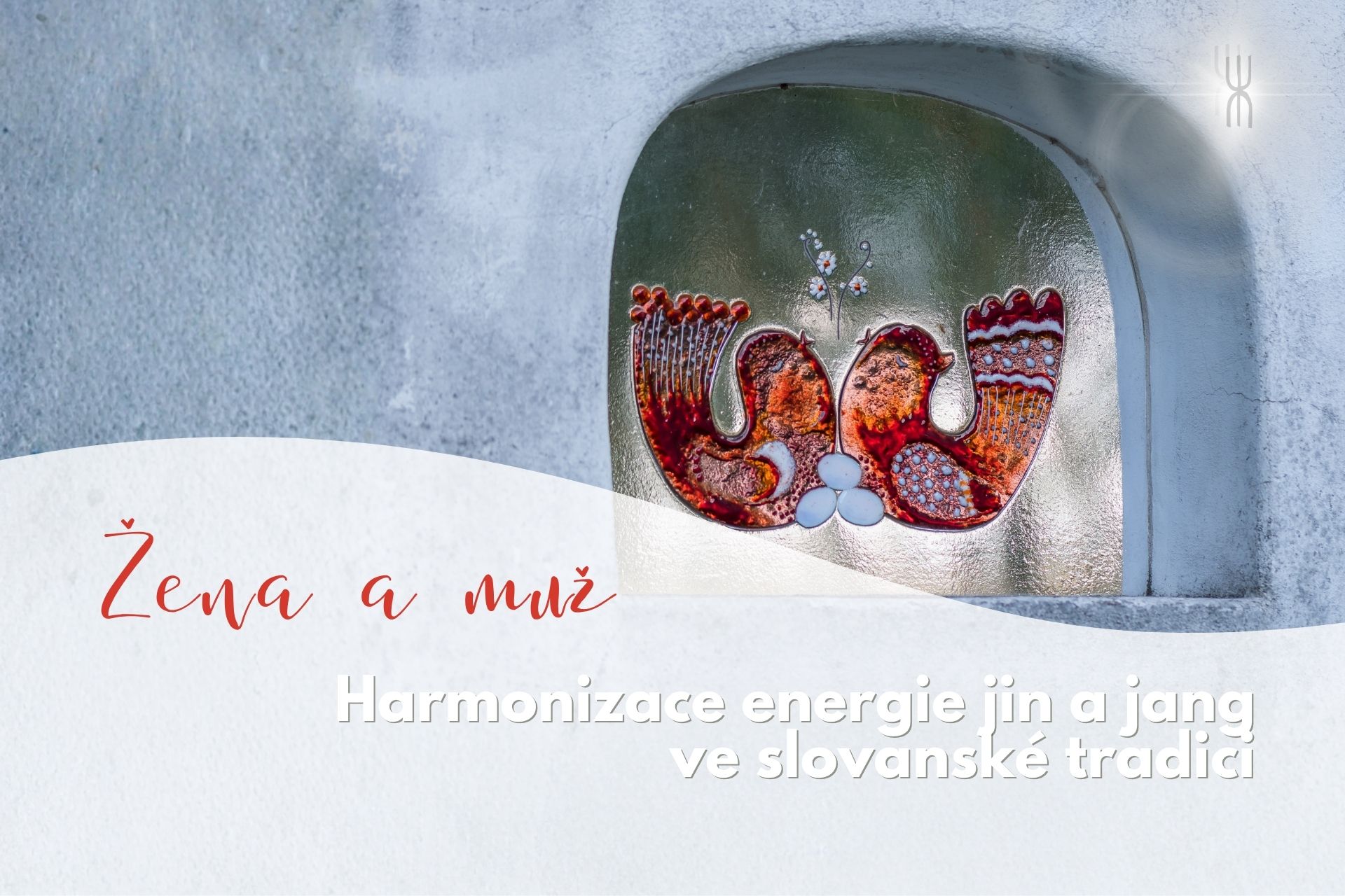 Žena a muž: Harmonizace energie jin a jang ve slovanské tradici